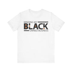 Minding My Black Owned Business T-Shirt