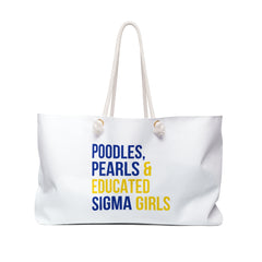 Poodles, Pearls & Educated Sigma Girls Weekender Bag - White