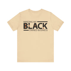 Minding My Black Owned Business T-Shirt