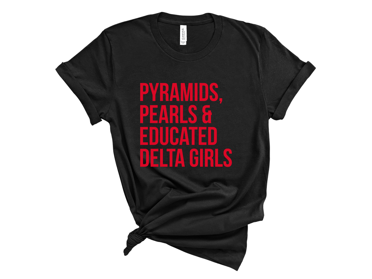 Pyramids Pearls & Educated Delta Girls T-Shirt