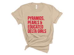 Pyramids Pearls & Educated Delta Girls T-Shirt