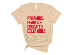 Pyramids Pearls & Educated Delta Girls T-Shirt