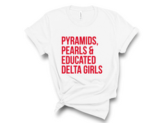 Pyramids Pearls & Educated Delta Girls T-Shirt