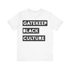 Gatekeep Black Culture T-Shirt