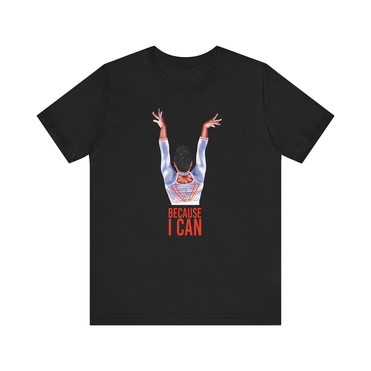 Simone Biles Because I Can T-Shirt