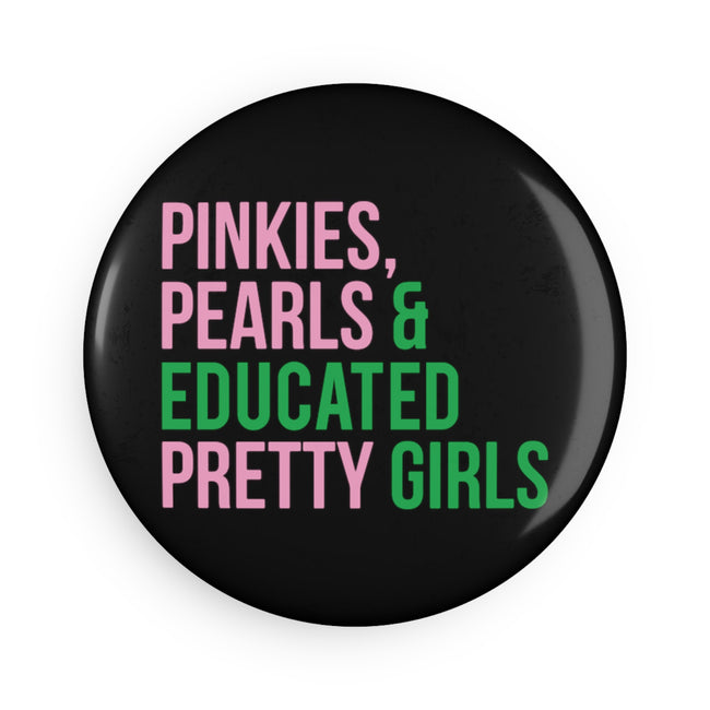 Pinkies Pearls & Educated Pretty Girls Round Porcelain Magnet - Black