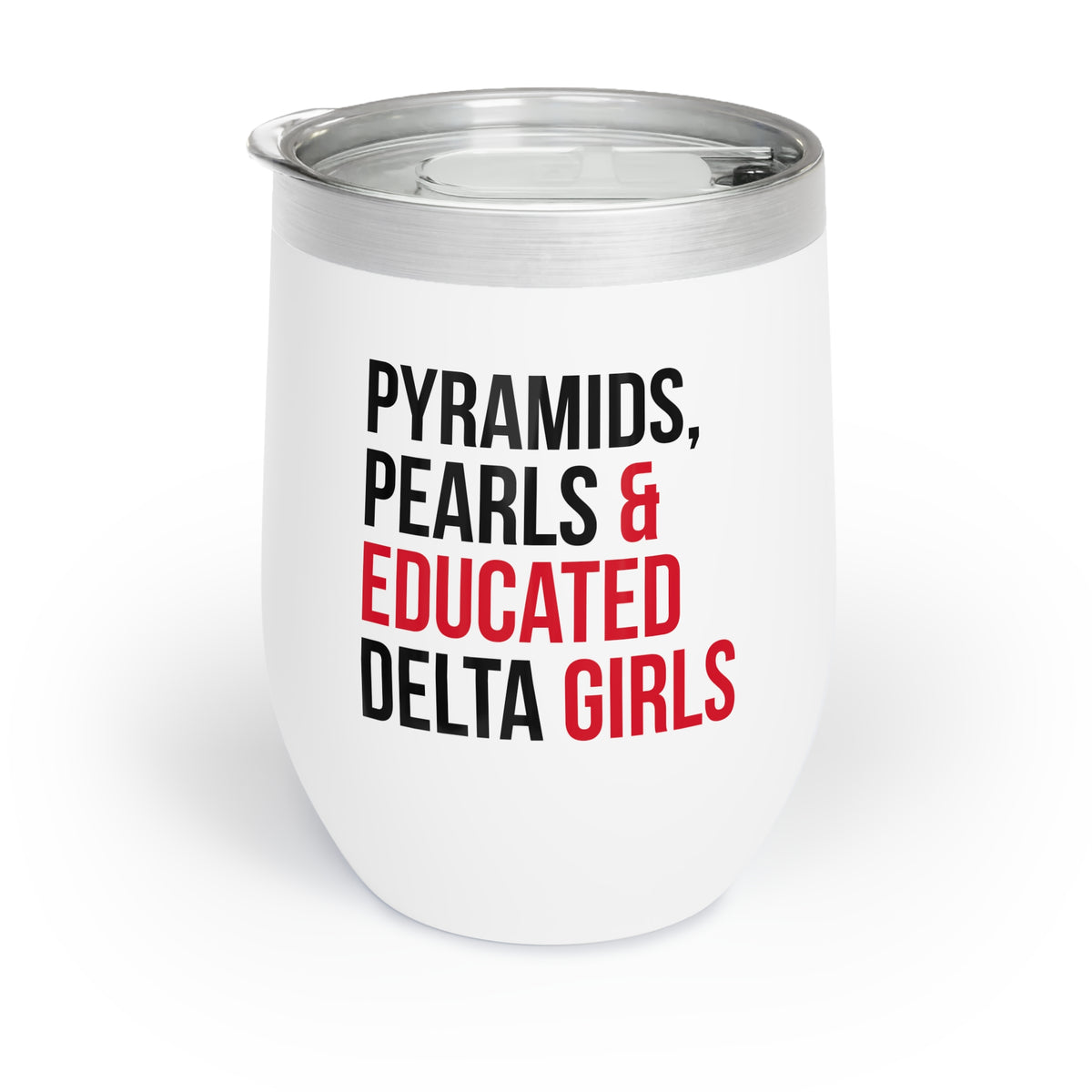 Pyramids Pearls & Educated Delta Girls Wine Tumbler - White