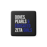 Doves, Pearls & Educated Zeta Girls Square Porcelain Magnet