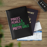 Pinkies Pearls & Educated Pretty Girls Passport Cover