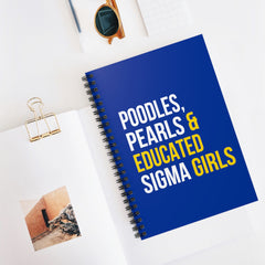 Poodles Pearls & Educated Sigma Girls Spiral Notebook
