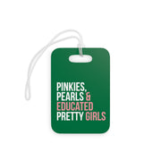 Pinkies Pearls & Educated Pretty Girls Luggage Tags - Green