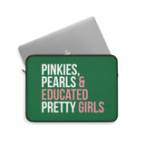 Pinkies, Pearls & Educated Pretty Girls Laptop Sleeve - Green