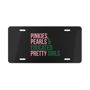 Pinkies Pearls & Educated Pretty Girls Vanity Plate