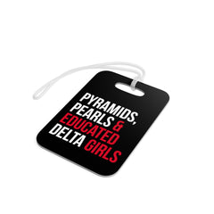 Pyramids Pearls & Educated Delta Girls Luggage Tag