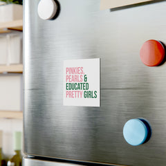 Pinkies Pearls & Educated Pretty Girls Magnet