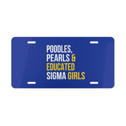 Poodles Pearls & Educated Sigma Girls Vanity Plate