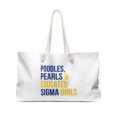 Poodles, Pearls & Educated Sigma Girls Weekender Bag - White