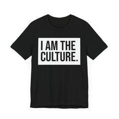 I Am The Culture T-Shirt