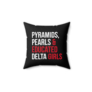 Pyramids Pearls & Educated Delta Girls Pillow