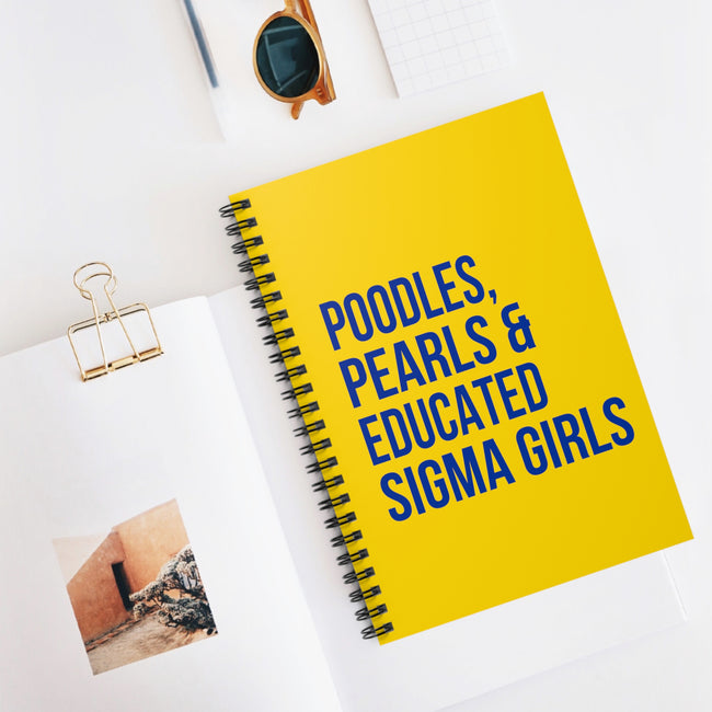 Poodles Pearls & Educated Sigma Girls Spiral Notebook - Yellow