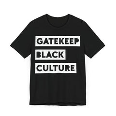 Gatekeep Black Culture T-Shirt