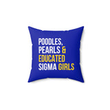 Poodles Pearls & Educated Sigma Girls Pillow