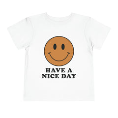 Have A Nice Day Toddler T-Shirt - Light Brown