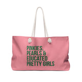 Pinkies, Pearls & Educated Pretty Girls Weekender Bag
