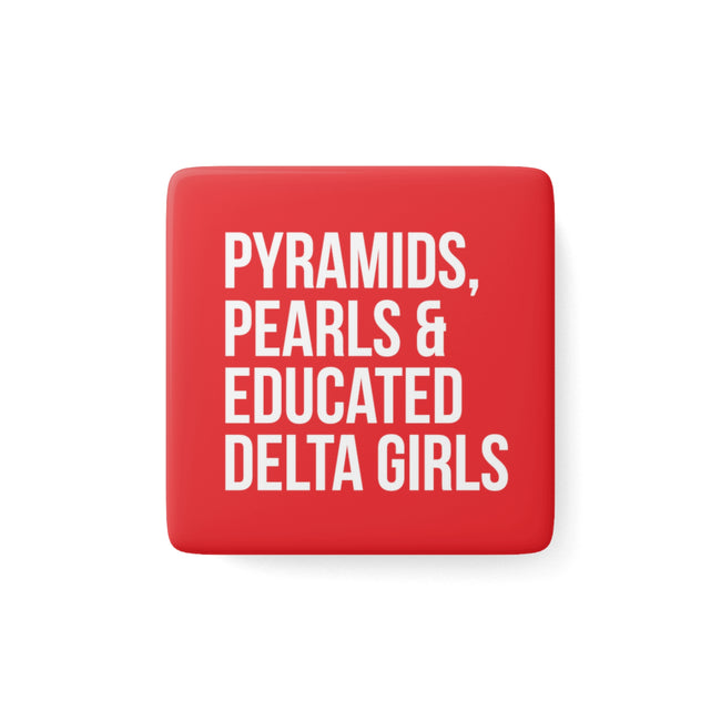 Pyramids, Pearls & Educated Delta Girls Square Porcelain Magnet - Crimson & White