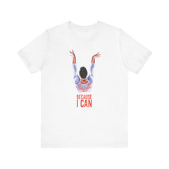 Simone Biles Because I Can T-Shirt