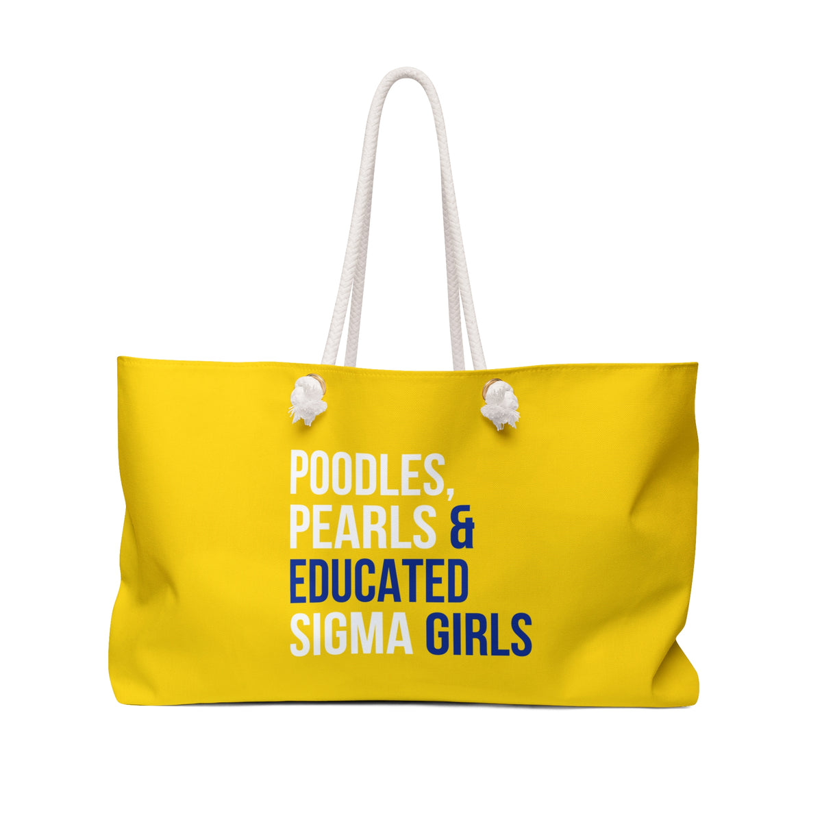 Poodles, Pearls & Educated Sigma Girls Weekender Bag - Yellow