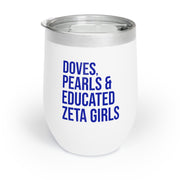 Doves, Pearls & Educated Zeta Girls Wine Tumbler - White