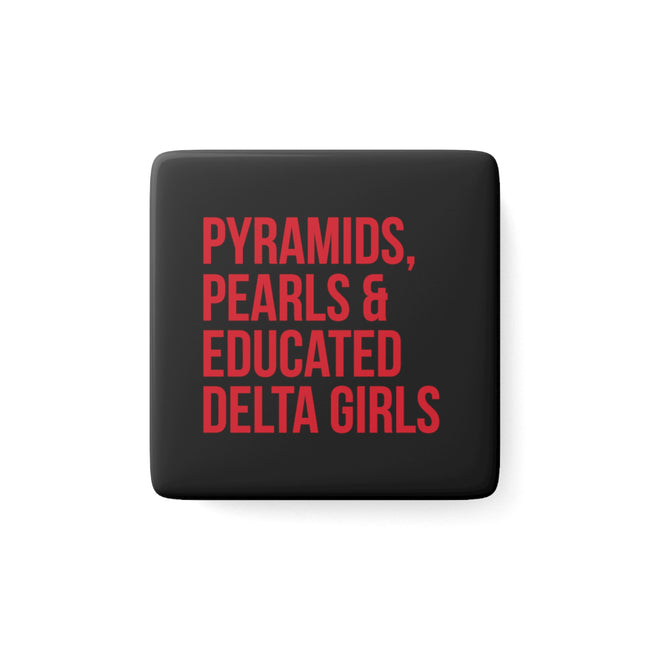 Pyramids Pearls & Educated Delta Girls Square Porcelain Magnet - Black