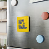 Poodles, Pearls & Educated Sigma Girls Square Porcelain Magnet - Yellow