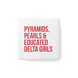 Pyramids Pearls & Educated Delta Girls Square Porcelain Magnet - White & Crimson