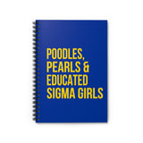Poodles Pearls & Educated Sigma Girls Spiral Notebook - Blue