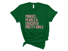 Pinkies, Pearls & Educated Pretty Girls T-Shirt - Pink