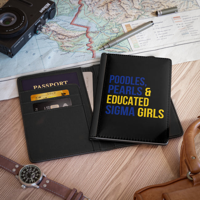 Poodles Pearls & Educated Sigma Girls Passport Cover