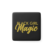 Black Girl Magic Square Porcelain Magnet