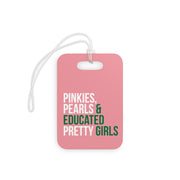 Pinkies Pearls & Educated Pretty Girls Luggage Tags - Pink