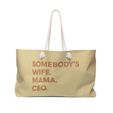 Somebody's Wife Mama CEO Weekender Bag