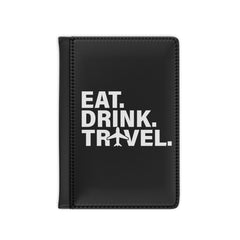 Eat. Drink. Travel. Passport Cover