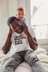 I Make Beautiful Black Babies T-Shirt