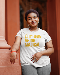 Out Here Being Magical T-Shirt