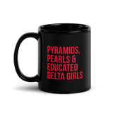 Pyramids Pearls & Educated Delta Girls Black Glossy Mug