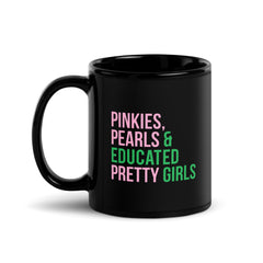 Pinkies Pearls Educated Pretty Girls Black Glossy Mug