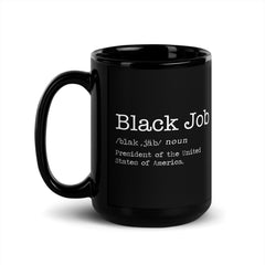 Black Job: President of The United States of America Black Glossy Mug