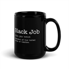 Black Job: President of The United States of America Black Glossy Mug