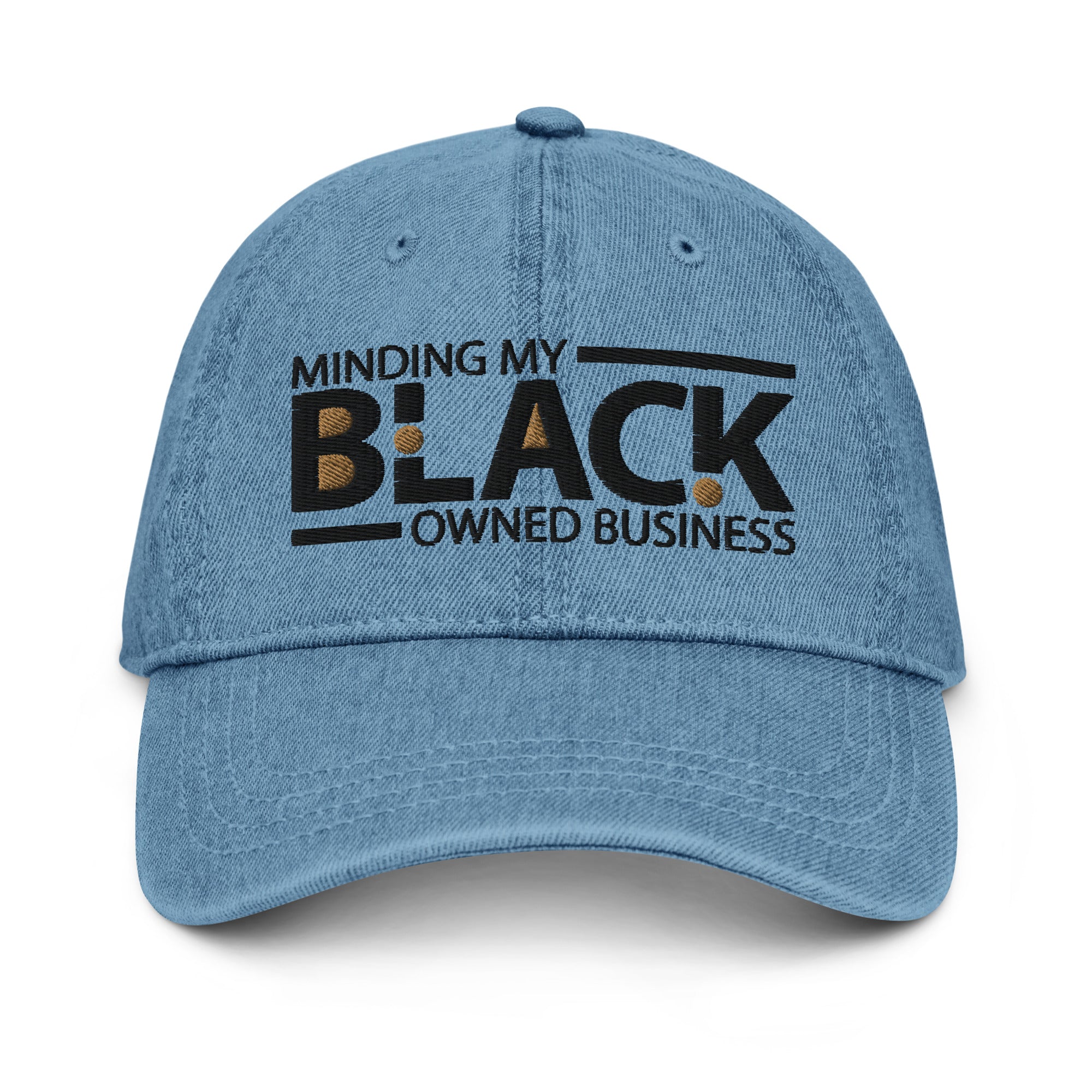 Minding My Black Owned Business Embroidered Denim Hat