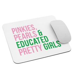 Pinkies Pearls & Educated Pretty Girls Mouse Pad - White